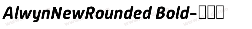 AlwynNewRounded Bold字体转换